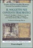 Il soggetto nei contesti traumatici edito da Franco Angeli