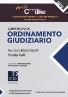 Compendio di ordinamento giudiziario di Francesco Maria Ciaralli, Federica Gullì edito da Dike Giuridica