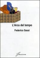 L' arca del tempo di Federico Sassi edito da Giraldi Editore