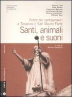 Santi, animali e suoni. Feste dei campanacci a Tricarico e San Mauro Forte. Con CD Audio edito da Nota