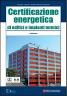 Certificazione energetica di edifici e impianti termici. Con CD-ROM di Vincenzo Lattanzi, Antonio R. Soragnese edito da Legislazione Tecnica