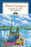 Vacanze all'isola dei gabbiani. Ediz. illustrata di Astrid Lindgren edito da Salani