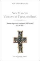 San Marone. Primo vescovo e martire del Piceno di Umberto Picciafuoco edito da Capponi Editore