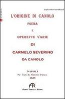 L' origine di Canolo. Poema e operette varie di Carmelo Severino edito da FPE-Franco Pancallo Editore