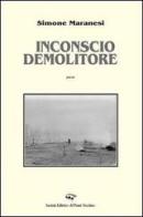 Inconscio demolitore di Simone Maranesi edito da Il Ponte Vecchio