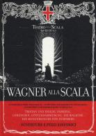 Wagner alla Scala. Ouverture e pezzi sinfonici. Ediz. italiana, inglese e tedesca. Con CD Audio edito da Skira Classica
