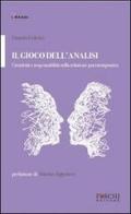 Il gioco dell'analisi. Creatività e responsabilità nella relazione psicoterapeutica di Daniela Federici edito da Foschi