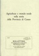 Agricoltura e mondo rurale nella storia della provincia di Cuneo edito da Soc. Studi Stor. Archeologici