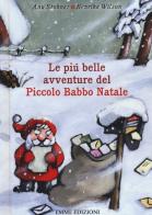 Le più belle avventure del piccolo Babbo Natale di Anu Stohner, Henrike Wilson edito da Emme Edizioni