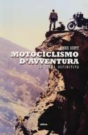 Motociclismo d'avventura di Chris Scott edito da Ultra