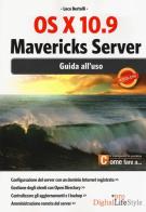 OS X 10.9 Mavericks Server. Guida all'uso di Luca Bertolli edito da Edizioni LSWR