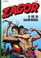 Zagor. Il re di Darkwood di Guido Nolitta, Gallieno Ferri edito da Sergio Bonelli Editore