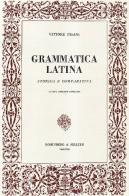 Grammatica latina storia e comparativa di Vittore Pisani edito da Rosenberg & Sellier