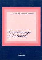 Gerontologia e geriatria di Giorgio Casale, Aldo E. Tammaro, Carlo Tibaldeschi edito da Sorbona