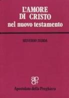 L' amore di Cristo nel Nuovo Testamento di Silverio Zedda edito da Apostolato della Preghiera