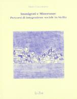 Immigrati e minoranze. Percorsi di integrazione sociale in Sicilia di Mario Gandolfo Giacomarra edito da La Zisa