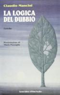 La logica del dubbio di Claudio Mancini edito da Il Ponte Vecchio