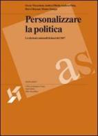 Personalizzare la politica. Le elezioni cantonali ticinesi del 2007 di Oscar Mazzoleni, Andre Pilotti, Andrea Plata edito da Cantone Ticino-Uff. Statistica