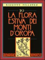 La flora estiva dei monti d'Oropa di Giuseppe Pellanda edito da Hapax