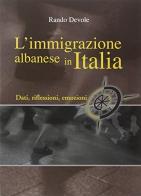 L' immigrazione albanese in Italia di Rando Devole edito da Agrilavoro