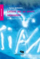 Lettere per un amore impossibile di Patrizia Borghesi edito da Liberodiscrivere edizioni