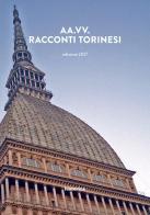 Racconti torinesi. Concorso letterario «Racconti dal Piemonte» 3ª edizione edito da Historica Edizioni