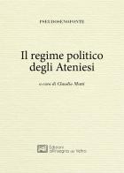 Il regime politico degli ateniesi. Ediz. greca e italiana di Pseudo Senofonte edito da All'Insegna del Veltro