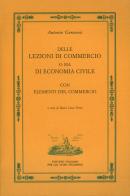Delle lezioni di commercio o sia di economia civile di Antonio Genovesi edito da Ist. Italiano Studi Filosofici