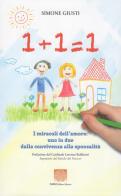1+1=1 i miracoli dell'amore: uno in due dalla convivenza alla sponsalità di Simone Giusti edito da Pharus Editore Librario