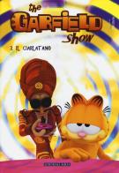 Il ciarlatano. The Garfield show vol.3 di Jim Davis edito da Aurea Books and Comix