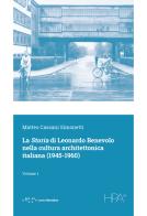La storia di Leonardo Benevolo nella cultura architettonica italiana (1945-1960) vol. 1 di Matteo Cassani Simonetti edito da LetteraVentidue