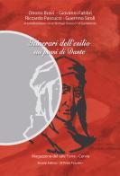 Itinerari dell'esilio sui passi di Dante di Giovanni Fabbri, Riccardo Pascucci, Onorio Bravi edito da Il Ponte Vecchio