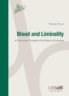 Blood and Liminality. A common thread in the book of Exodus di Fabrizio Ficco edito da Pontificia Univ. Gregoriana