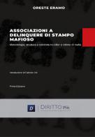 Associazione a delinquere di stampo mafioso. Metodologia, struttura e condotta tra killer e vittime di mafia di Oreste Eramo edito da Diritto Più