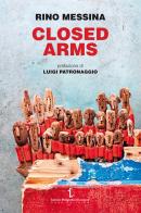 Closed arms. Non si accettano migranti di Rino Messina edito da Istituto Poligrafico Europeo