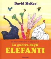 La guerra degli elefanti di David McKee edito da Mondadori