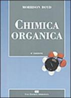 Chimica organica di Robert T. Morrison, Robert N. Boyd edito da CEA