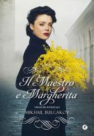 Il Maestro e Margherita di Michail Bulgakov edito da Giunti Editore