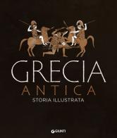 Grecia antica. Storia illustrata edito da Giunti Editore