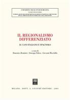 Il regionalismo differenziato. Il caso italiano e spagnolo. Atti del Convegno (Messina, 18-19 ottobre 2002) edito da Giuffrè
