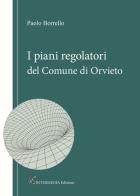 I piani regolatori del comune di Orvieto di Paolo Borrello edito da Intermedia Edizioni