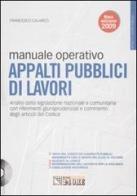 Manuale operativo appalti pubblici di lavori. Con CD-ROM di Francesco Calarco edito da Il Sole 24 Ore