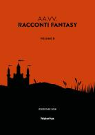 Racconti fantasy vol.2 edito da Historica Edizioni