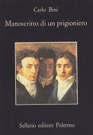 Manoscritto di un prigioniero e altre cose di Carlo Bini edito da Sellerio Editore Palermo