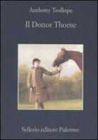 Il dottor Thorne di Anthony Trollope edito da Sellerio Editore Palermo