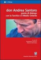 Don Andrea Santoro ponte di dialogo con la Turchia e il Medio Oriente edito da Urbaniana University Press