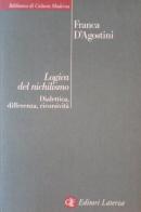 Logica del nichilismo. Dialettica, differenza, ricorsività di Franca D'Agostini edito da Laterza