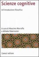 Scienze cognitive. Un'introduzione filosofica di Massimo Marraffa, Alfredo Paternoster edito da Carocci
