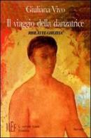 Il viaggio della danzatrice. Un percorso di rinascita attraverso la danza di Giuliana Vivo edito da L'Autore Libri Firenze