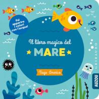 Il libro magico del mare. Ediz. a colori di Tiago Americo edito da Gribaudo